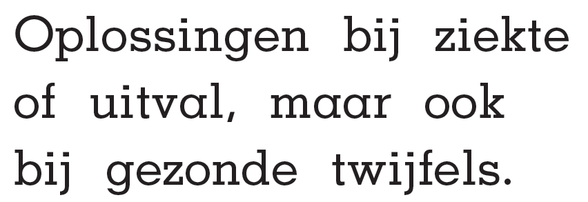  Oplossingen bij ziekte of uitval, maar ook bij gezonde twijfels. 